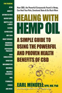 Cover image for Healing with Hemp Oil: A Simple Guide to Using the Powerful and Proven Health Benefits of Cbd