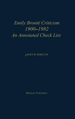 Cover image for Emily Bronte Criticism, 1900-1982: An Annotated Check List, 2nd Edition