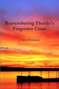 Cover image for Remembering Florida's Forgotten Coast