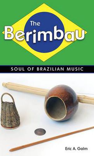 Cover image for The Berimbau: Soul of Brazilian Music