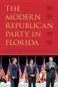 Cover image for The Modern Republican Party in Florida