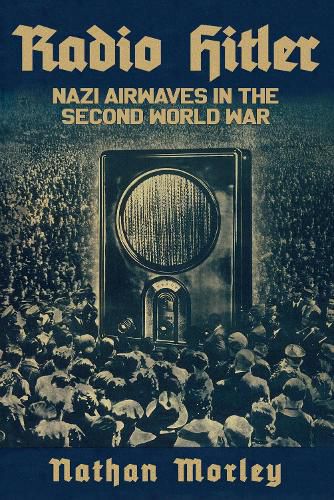 Cover image for Radio Hitler: Nazi Airwaves in the Second World War