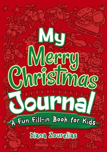 My Merry Christmas Journal: A Fun Fill-in Book for Kids