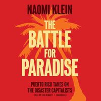 Cover image for The Battle for Paradise Lib/E: Puerto Rico Takes on the Disaster Capitalists