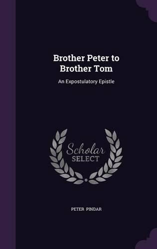 Cover image for Brother Peter to Brother Tom: An Expostulatory Epistle