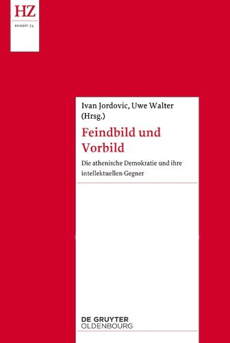 Cover image for Feindbild Und Vorbild: Die Athenische Demokratie Und Ihre Intellektuellen Gegner