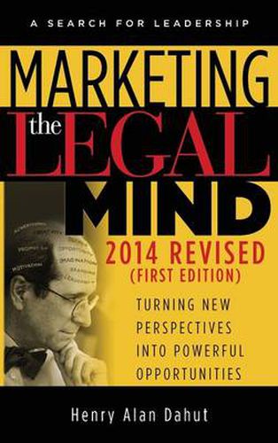 Cover image for Marketing the Legal Mind: Turning New Perspectives into Powerful Opportunities
