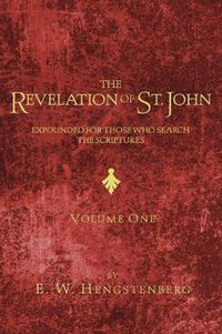 Cover image for The Revelation of St. John: Expounded for Those Who Search the Scriptures