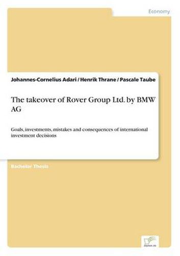 Cover image for The takeover of Rover Group Ltd. by BMW AG: Goals, investments, mistakes and consequences of international investment decisions