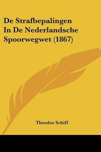 Cover image for de Strafbepalingen in de Nederlandsche Spoorwegwet (1867)