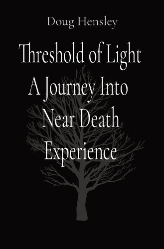 Cover image for Threshold of Light A Journey Into Near Death Experience