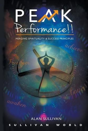 Cover image for Peak Performance!!: Merging Spirituality and Success Principles