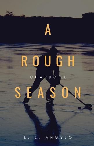 Cover image for A Rough Season: Chapbook