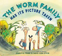 Cover image for The Worm Family Has Its Picture Taken