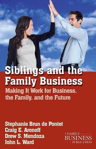 Cover image for Siblings and the Family Business: Making it Work for Business, the Family, and the Future