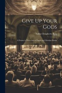 Cover image for Give Up Your Gods