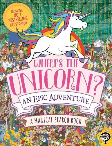 Where's the Unicorn? An Epic Adventure: A Magical Search and Find Book