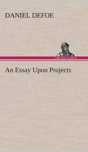 Cover image for An Essay Upon Projects