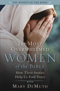 Cover image for The Most Overwhelmed Women of the Bible