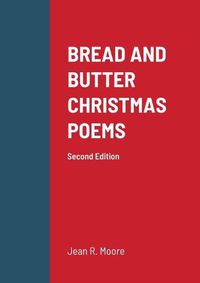 Cover image for BREAD AND BUTTER CHRISTMAS POEMS 2nd Edition