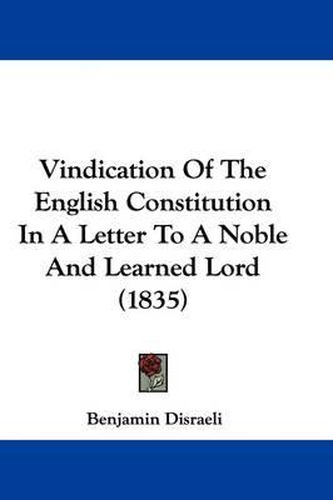 Vindication of the English Constitution in a Letter to a Noble and Learned Lord (1835)