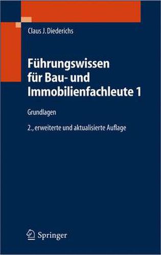 Cover image for Fuhrungswissen fur Bau- und Immobilienfachleute 1: Grundlagen, Betriebswirtschaft, Unternehmensrechnung, Baubetriebsrechnung, Nachtrage und Claims, Wirtschaftlichkeit, Unternehmensfinanzierung