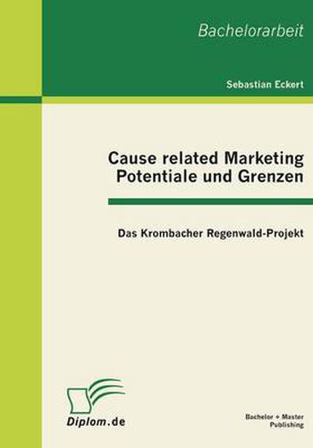 Cover image for Cause related Marketing - Potentiale und Grenzen: Das Krombacher Regenwald-Projekt