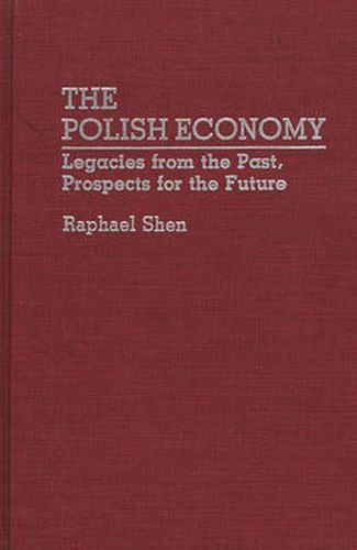 Cover image for The Polish Economy: Legacies from the Past, Prospects for the Future