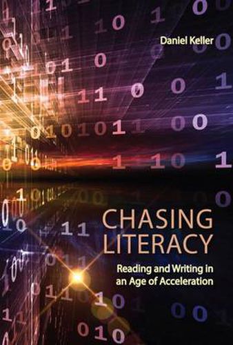 Cover image for Chasing Literacy: Reading and Writing in an Age of Acceleration