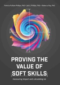 Cover image for Proving the Value of Soft Skills: Measuring Impact and Calculating ROI