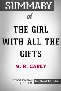 Cover image for Summary of The Girl With All the Gifts by M. R. Carey: Conversation Starters