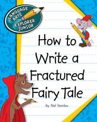 Cover image for How to Write a Fractured Fairy Tale