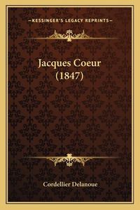 Cover image for Jacques Coeur (1847)