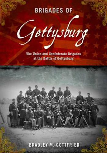 Cover image for Brigades of Gettysburg: The Union and Confederate Brigades at the Battle of Gettysburg