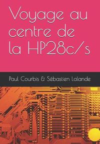 Cover image for Voyage au centre de la HP28c/s