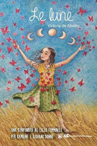 Cover image for Le Lune: Una benvenuta al ciclo femminile per bambine e giovani donne