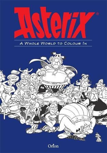 Cover image for Asterix: Asterix A Whole World to Colour In