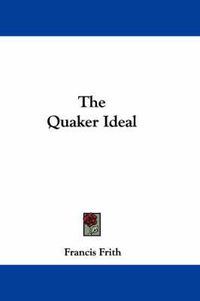 Cover image for The Quaker Ideal