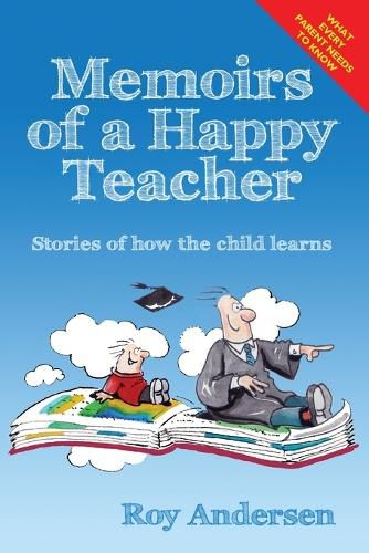 Cover image for Memoirs of a Happy Teacher: Stories of How a Child Learns