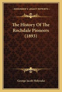 Cover image for The History of the Rochdale Pioneers (1893)