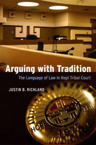 Cover image for Arguing with Tradition: The Language of Law in Hopi Tribal Court