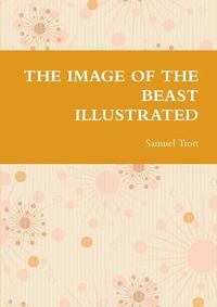 Cover image for The Image of the Beast Illustrated