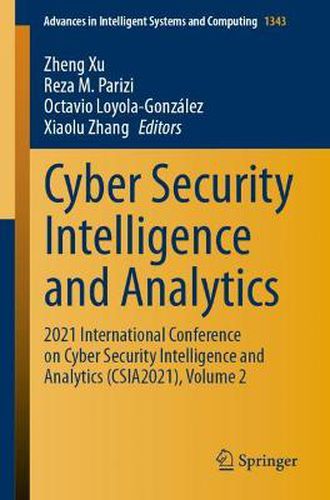 Cover image for Cyber Security Intelligence and Analytics: 2021 International Conference on Cyber Security Intelligence and Analytics (CSIA2021), Volume 2