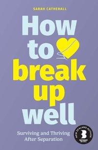 Cover image for How to Break Up Well