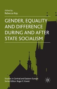 Cover image for Gender, Equality and Difference During And After State Socialism