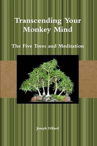 Transcending Your Monkey Mind: The Five Trees and Meditation