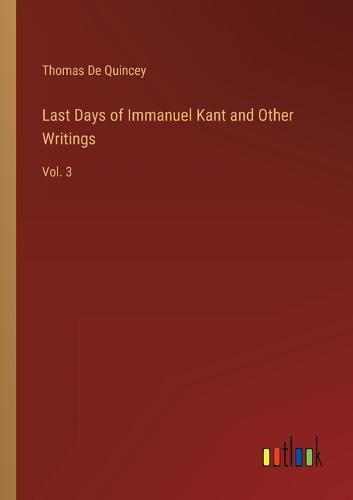 Cover image for Last Days of Immanuel Kant and Other Writings