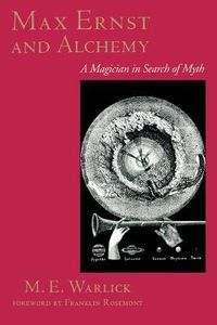 Cover image for Max Ernst and Alchemy: A Magician in Search of Myth