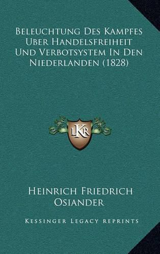 Beleuchtung Des Kampfes Uber Handelsfreiheit Und Verbotsystem in Den Niederlanden (1828)