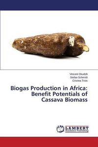 Cover image for Biogas Production in Africa: Benefit Potentials of Cassava Biomass